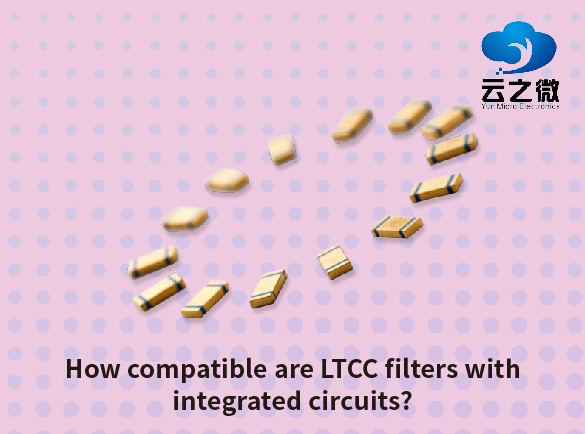 Quanto sono compatibili i filtri LTCC con i circuiti integrati?